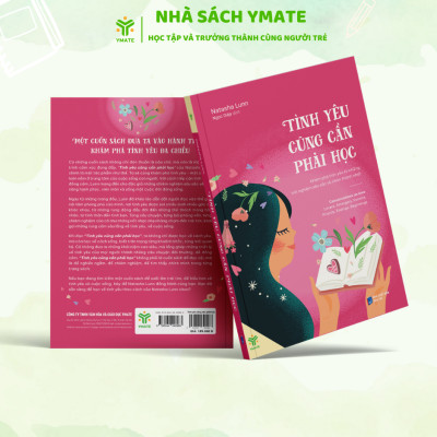 Sách Tình Yêu Cũng Cần Phải Học-Khám Phá Tình Yêu Từ Những Trải Nghiệm Sâu Sắc Và Chân Thành Nhất- YMATE