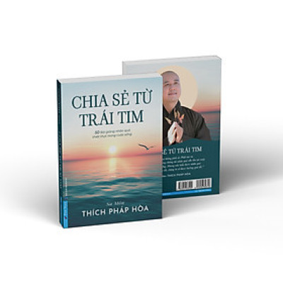 Chia Sẻ Từ Trái Tim: 50 Bài Giảng Nhân Quả Thiết Thực Trong Cuộc Sống (Sa Môn Thích Pháp Hòa) - First News