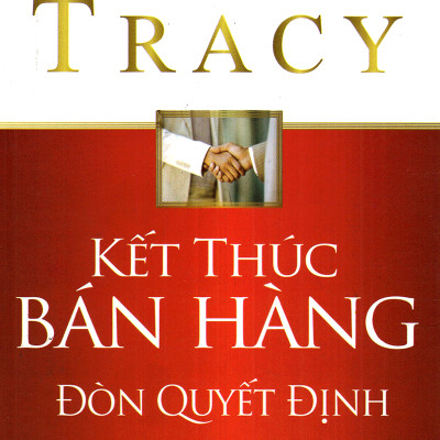 Nghệ Thuật Bán Hàng Đỉnh Cao Của Brian Tracy ( Những Đòn Tâm Lý Trong Bán Hàng + Kết Thúc Bán Hàng Đòn Quyết Định ) Tặng Boookmark Tuyệt Đẹp