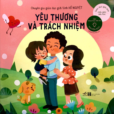 Giáo Dục Giới Tính Mẫu Giáo Tiểu Học - Yêu Thương Và Trách Nhiệm
