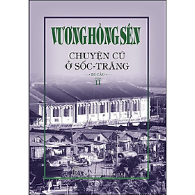 Vương Hồng Sển - Chuyện Cũ Ở Sốc-Trăng - Di Cảo - Tập 2 (NXB Trẻ)