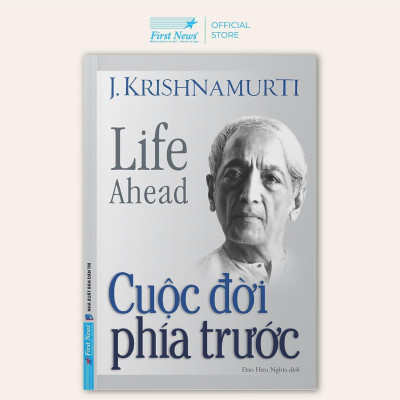 Sách - Cuộc Đời Phía Trước - J. Krishnamurti - First News
