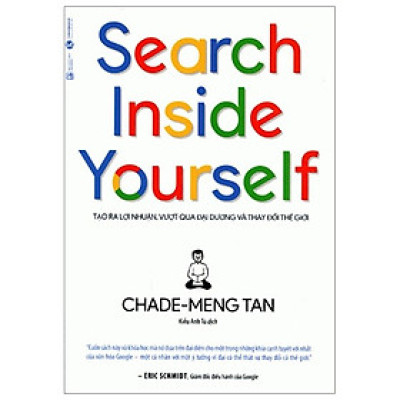 Search Inside Yourself - Tạo Ra Lợi Nhuận Vượt Qua Đại Dương Và Thay Đổi Thế Giới (Tái Bản)- Free Bookcare