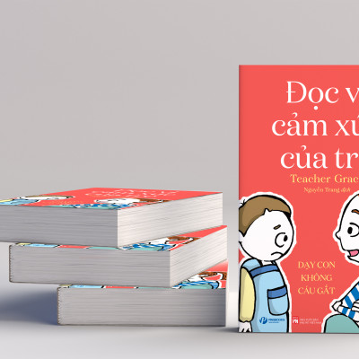 ĐỌC VỊ CẢM XÚC CỦA TRẺ - Dạy Con Không Cáu Gắt