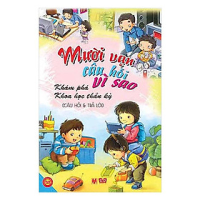 Sách - Mười Vạn Câu Hỏi Vì Sao - Nhiều Chủ Đề - Câu Hỏi Và Trả Lời Cho Bé 6 - 15 Tuổi - Đinh Tị Books