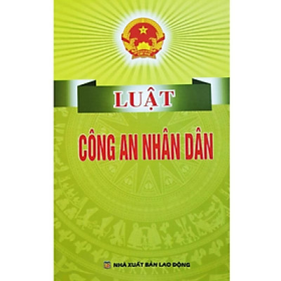 Luật công an nhân dân - Nhiều tác giả - NXB Lao động
