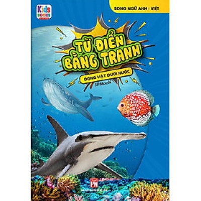 Từ Điển Bằng Tranh - Động Vật Dưới Nước (Song ngữ Anh-Việt)