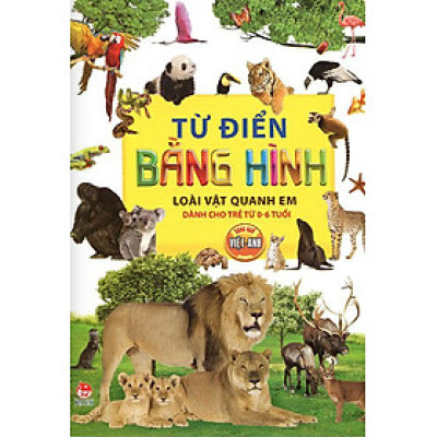 Từ Điển Bằng Hình: Loài Vật Quanh Em (Tái Bản)