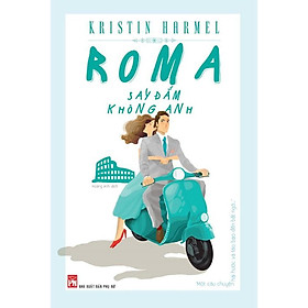 Sách - Roma Say Đắm Không Anh - NXB Phụ Nữ