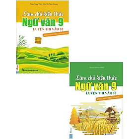 Sách - Làm Chủ Kiến Thức Ngữ Văn Lớp 9 - Phần 1+ Phần 2 - MCBooks