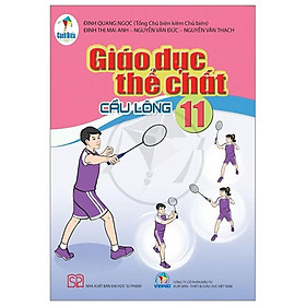 Giáo Dục Thể Chất 11 - Cầu Lông (Cánh Diều) (2023)