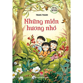 Sách - Những Miền Hương Nhớ (Viết Cho Những Điều Bé Nhỏ) - Kim Đồng