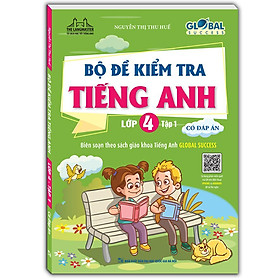 Sách - Global Success - Bộ Đề Kiểm Tra Tiếng Anh Lớp 4 - Tập 1 - Có Đáp Án - Minh Thắng