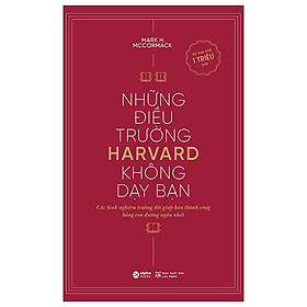 Sách - Những Điều Trường Harvard Không Dạy Bạn (Tái Bản 2024) - Mark H. McCormack - NXB Lao Động