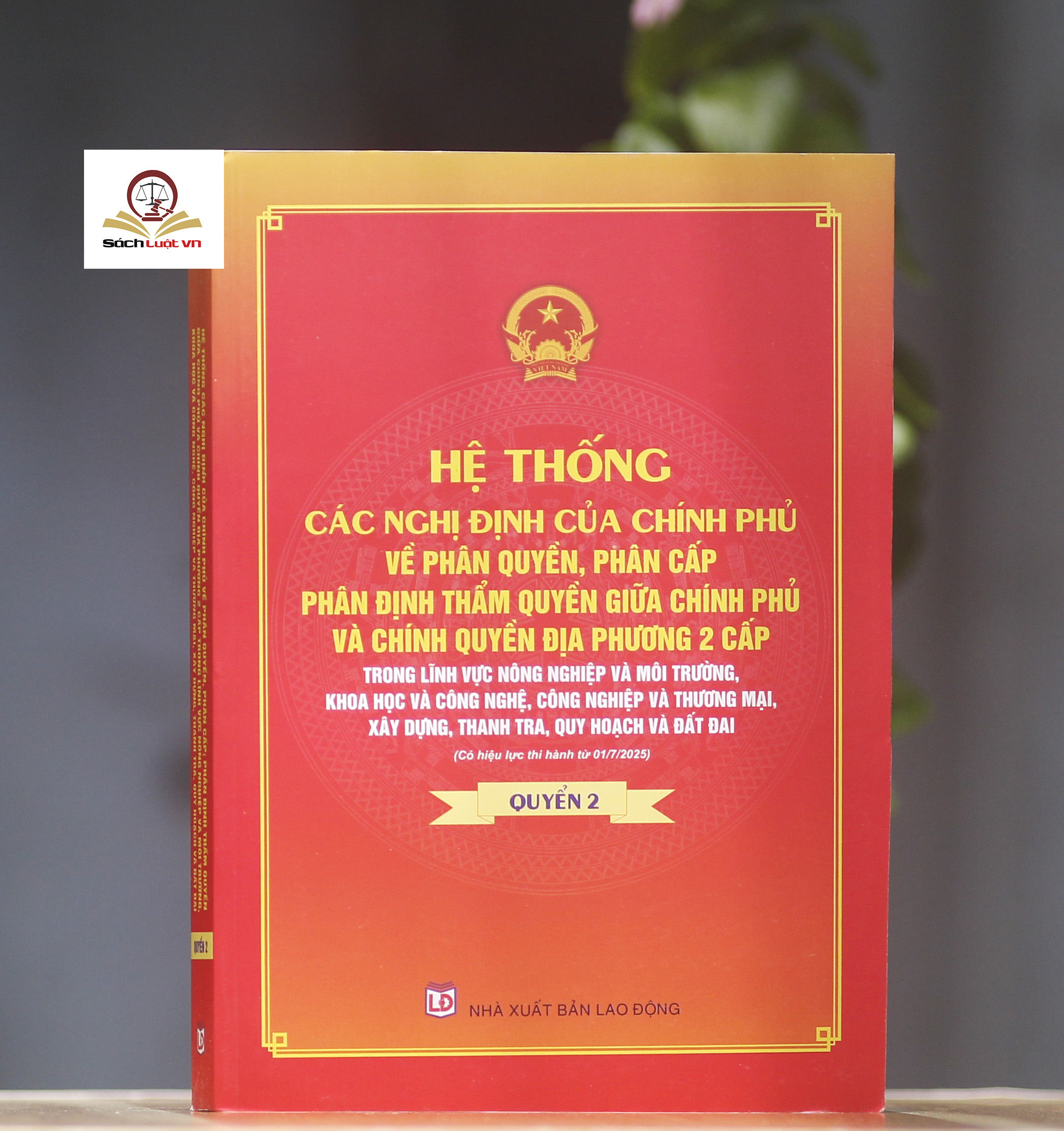 Hệ thống các nghị định của Chính phủ về phân quyền, phân cấp; phân định thẩm quyền Chính phủ và chính quyền địa phương 2 cấp (quyển 1 và 2)