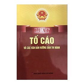 Sách - Luật tố cáo và các VBHD thi hành -  Nhiều tác giả - NXB Lao động
