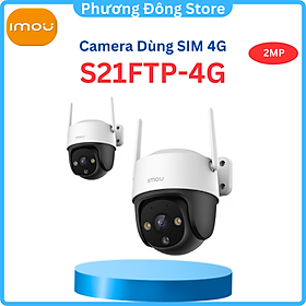 Camera Wifi imou dùng sim 4G - S21FTP IMOU Cruiser 4G - Hàng chính hãng