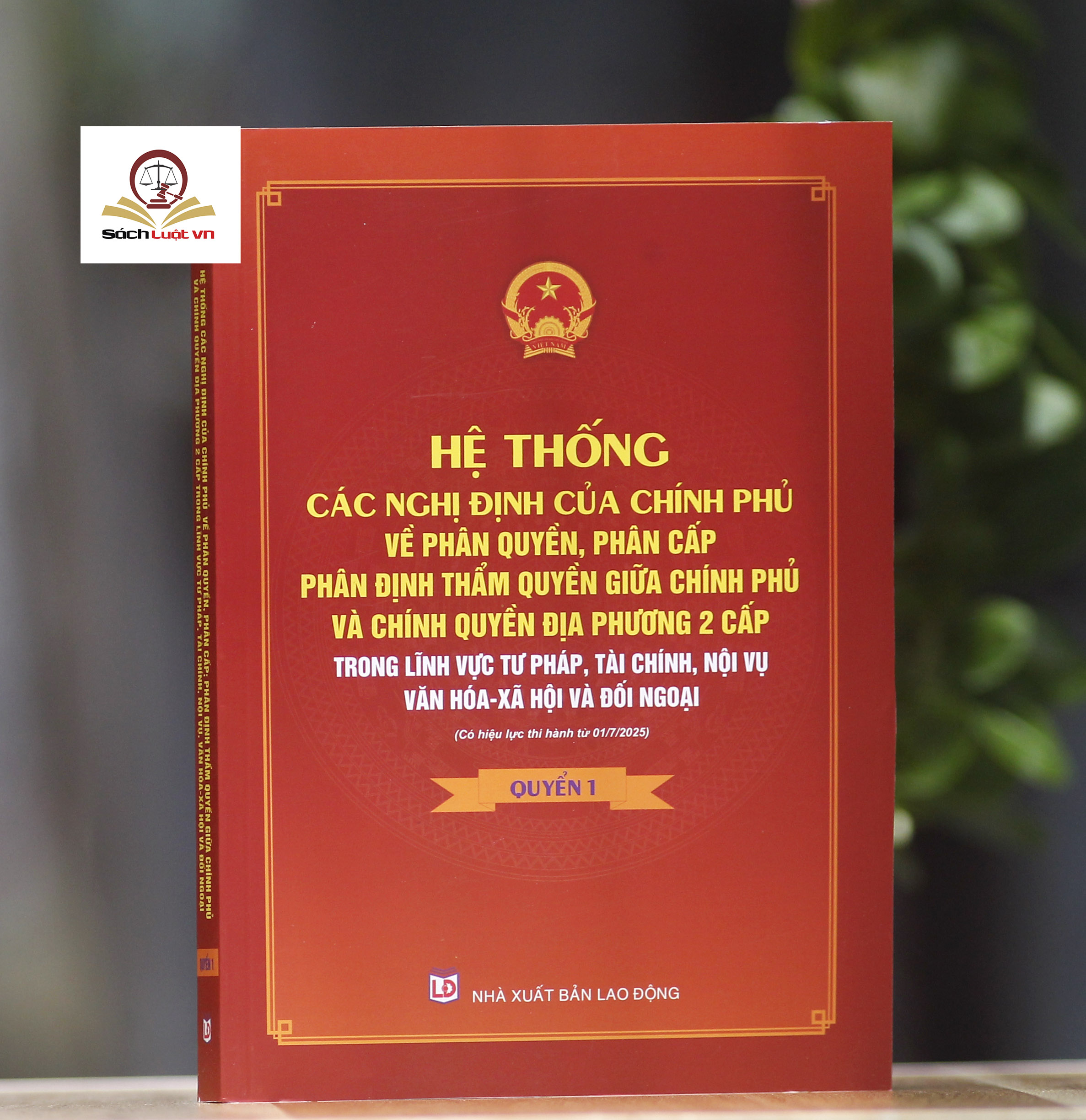Hệ thống các nghị định của Chính phủ về phân quyền, phân cấp; phân định thẩm quyền Chính phủ và chính quyền địa phương 2 cấp (quyển 1 và 2)