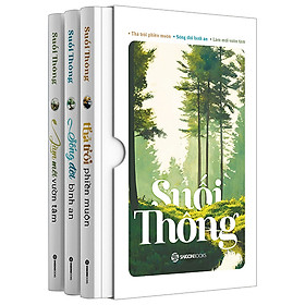 Bộ 3 quyển Suối Thông (Thả trôi phiền muộn + Sống đời bình an + Làm mới vườn tâm)