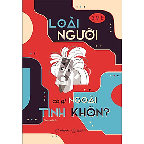 Sách - Loài Người Có Gì Ngoài Tinh Khôn - AZ Việt Nam