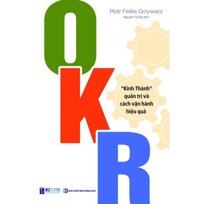 Sách - OKR - Kinh Thánh Quản Trị Và Cách Vận Hành Hiệu Quả - MCBooks