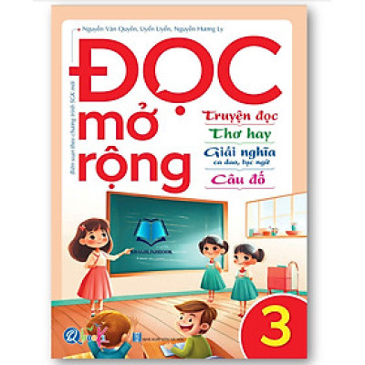 Sách - Đọc mở rộng, Truyện đọc, Thơ hay, Giải nghĩa ca dao, tục ngữ, Câu đố - Lớp 3
