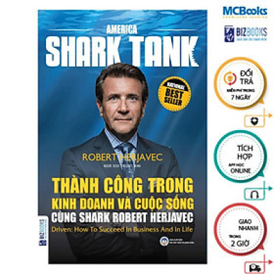 Sách - Thành Công Trong Kinh Doanh Và Cuộc Sống Cùng Shark Robert Herjavec - MCBooks