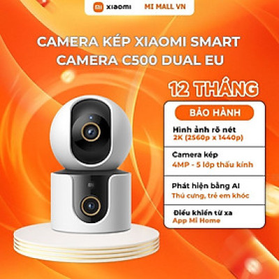 Camera Kép Xiaomi Smart Camera C500 Dual EU - Nhận Diện Thú Cưng - Phát Hiện Tiếng Khóc Em Bé - Hàng Chính Hãng