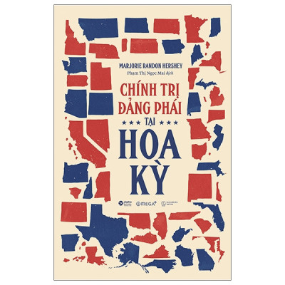 Chính Trị Đảng Phái Tại Hoa Kỳ - Marjorie Randon Hershey - Phạm Thị Ngọc Mai dịch - (bìa mềm)