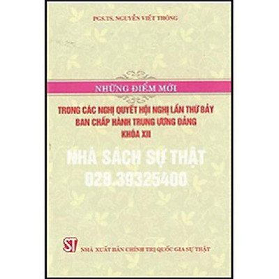 Sách - Những Điểm Mới Trong Các Nghị Quyết Hội Nghị Lần Thứ Bảy Ban Chấp Hành Trung Ương Đảng Khóa XII - NXB Chính Trị Quốc Gia