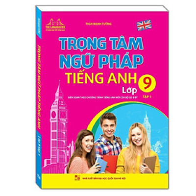 Sách - Trọng Tâm Ngữ Pháp Tiếng Anh Lớp 9 - Tập 1 - Minh Thắng