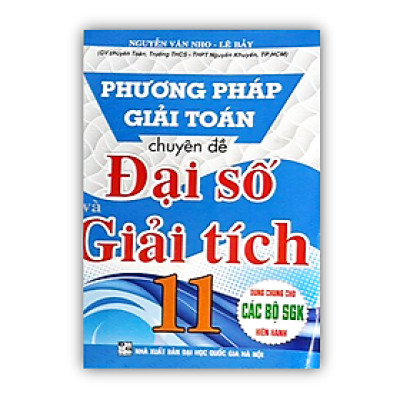 Sách - Phương Pháp Giải Toán Chuyên Đề Đại Số Và Giải Tích 11 ( Dùng chung cho các bộ SGK hiện hành ) (HA)