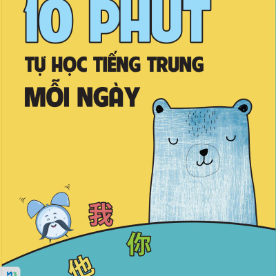 Sách - 10 Phút Tự Học Tiếng Trung Mỗi Ngày (Tái Bản 2025)