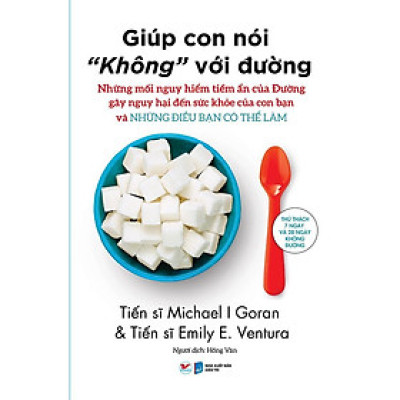 Sách - Giúp Con Nói Không Với Đường - Những Mối Nguy Hiểm Tiềm Ẩn Của Đường Gây Nguy Hại Đến Sức Khỏe Của Con Bạn - Tân Việt Books