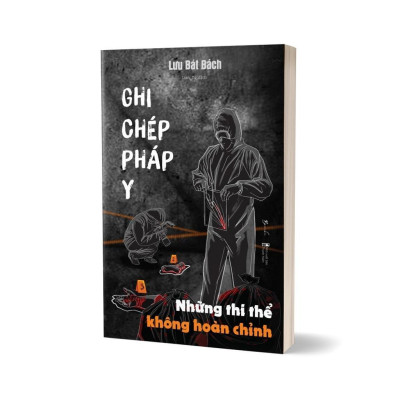 Sách - Ghi Chép Pháp Y - Những Thi Thể Không Hoàn Chỉnh - AZ Việt Nam