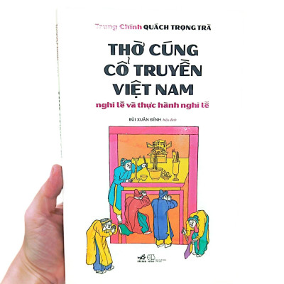 Sách - Thờ Cúng Cổ Truyền Việt Nam - Nghi Lễ Và Thực Hành Nghi Lễ
