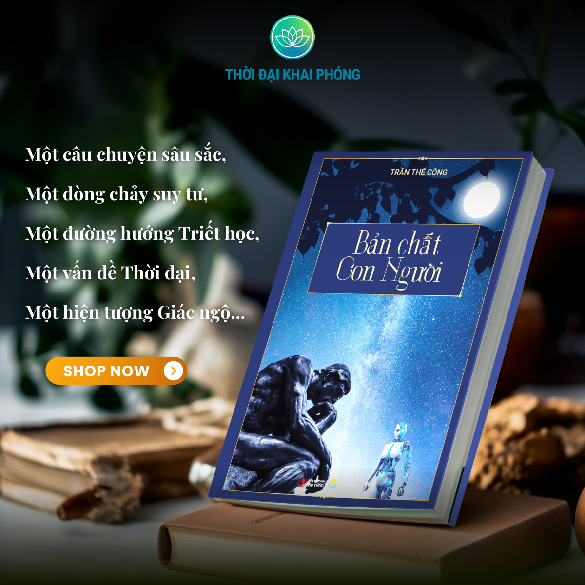 Sách BẢN CHẤT CON NGƯỜI (thuộc bộ sách TẦM NHÌN KHAI PHÓNG - 3 cuốn - bìa cứng - Tác giả: Trần Thế Công)