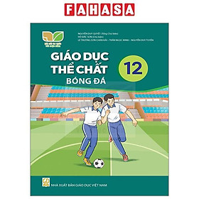 Sách Giáo Khoa Giáo Dục Thể Chất 12 - Bóng Đá (Kết Nối) (Chuẩn)
