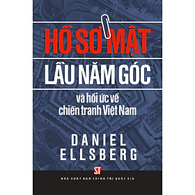 Hồ Sơ Mật Lầu Năm Góc Và Hồi Ức Về Chiến Tranh Việt Nam - ST