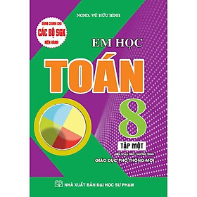 Sách - Em Học Toán Lớp 8 - Dùng Chung Cho Các Bộ SGK Hiện Hành - Vũ Hữu Bình - Hồng Ân