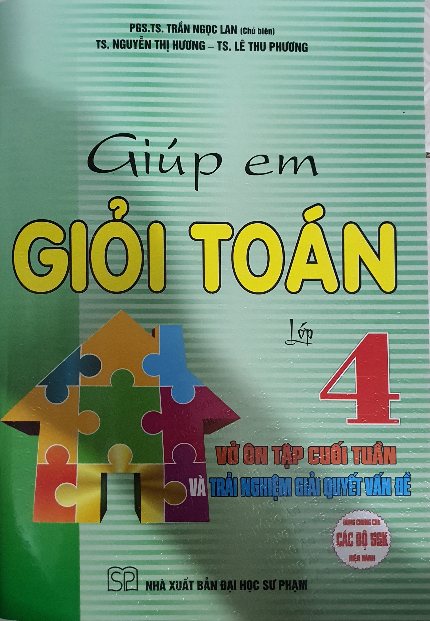 Giúp Em Giỏi Toán Lớp 4 - Vở Ôn Tập Cuối Tuần Và Trải Nghiệm Giải Quyết Vấn Đề (Dùng Chung Cho Các Bộ SGK Hiện Hành)