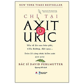 Sách - Chỉ Tại Axit Uric - David Perlmutter - Huy Hoàng Bookstore