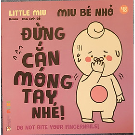 Sách Ehon Miu Bé Nhỏ Phần 4 Song Ngữ - Miu Bé Nhỏ Đừng Cắn Móng Tay Nhé
