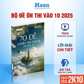 Sách 70 đề luyện thi vào lớp 10 Tiếng Anh cô Trang Anh Moonbook