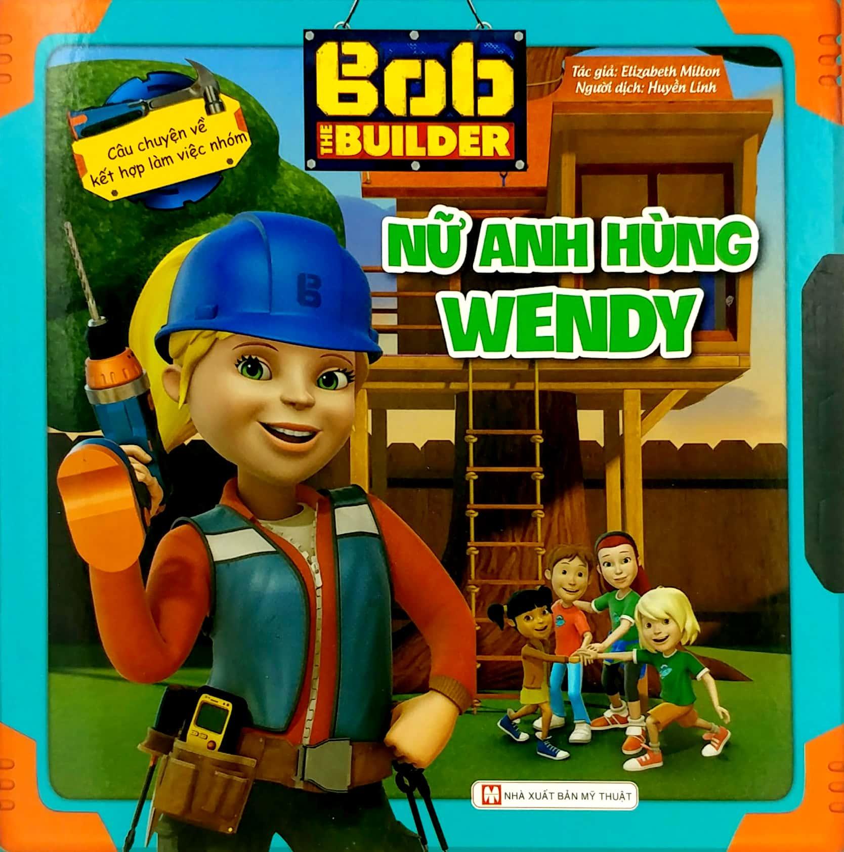 Bob The Builder - Nữ Anh Hùng Wendy