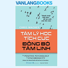 Sách Tâm Lý Học Tích Cực Đồng Bộ Tâm Linh ( VL)