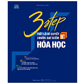 Sách 3 STEP - Tiết lộ bí quyết 3 bước đạt điểm 8+ Hóa học
