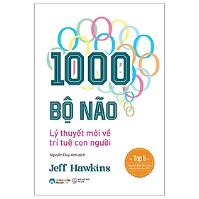 Sách - 1000 Bộ Não - Lý Thuyết Mới Về Trí Tuệ Con Người - Jeff Hawkins - Nhà xuất bản Thế Giới