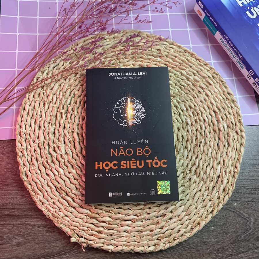 Huấn Luyện Não Bộ Học Siêu Tốc: Đọc Nhanh, Nhớ Lâu, Hiểu Sâu