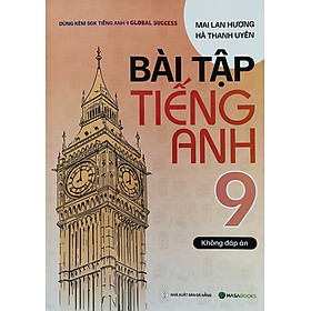 Bài Tập Tiếng Anh 9 - Mai Lan Hương (Dùng Kèm Global Success)
